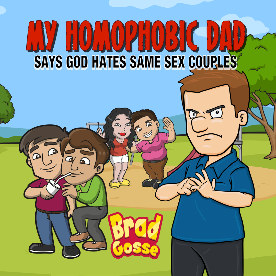 My Homophobic Dad: Says God Hates Same Sex Couples (Signed Copy) – Brad  Gosse