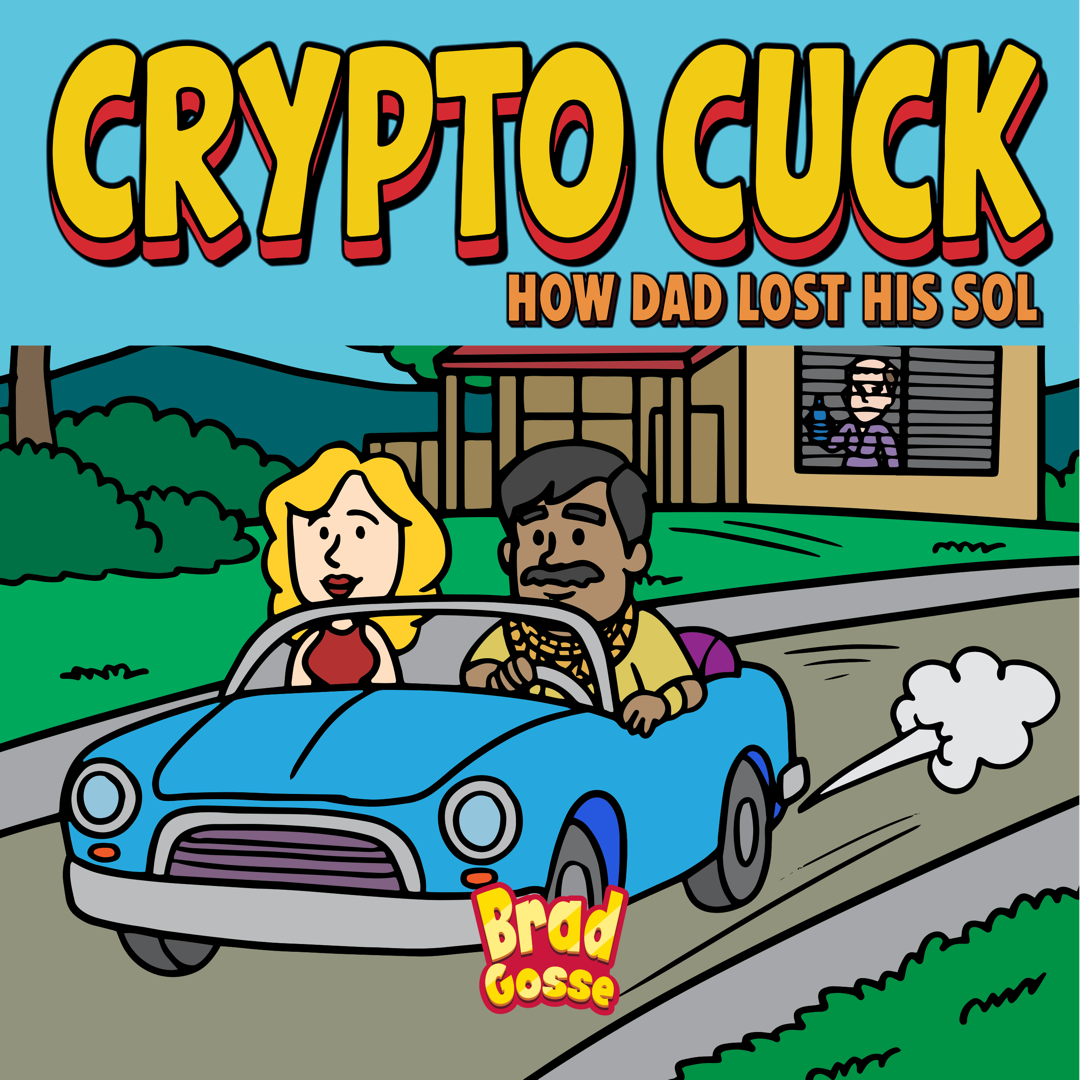 Crypto Cuck: How Dad Lost His SOL (Signed Copy)