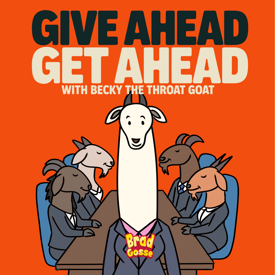 Give Ahead Get Ahead: With Becky The Throat Goat (Signed Copy)