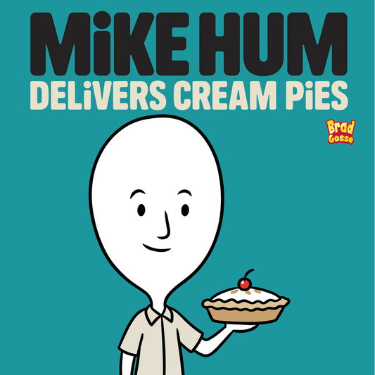 Mike Hum Delivers Cream Pies (Signed Copy)