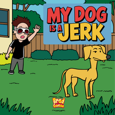 My Dog is a Jerk (Signed Copy)