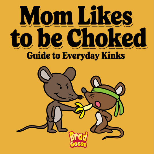 Mom Likes to be Choked (Signed Copy)