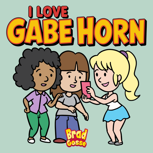 I Love Gabe Horn (Signed Copy)