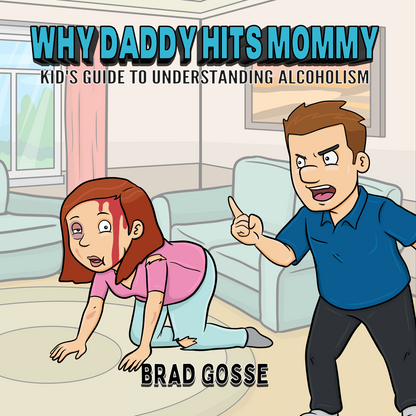 Why Daddy Hits Mommy: Kid's Guide To Understanding Alcoholism - Flat Cover Image