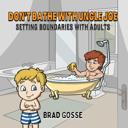 Don't Bathe With Uncle Joe: Setting Boundaries With Adults - Flat Cover Image