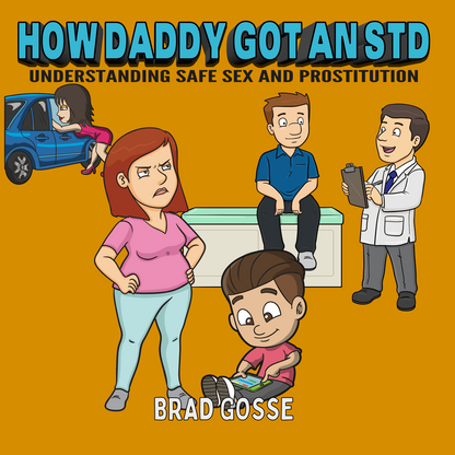 How Daddy Got An STD: Understanding Safe Sex And Prostitution - Flat Cover Image