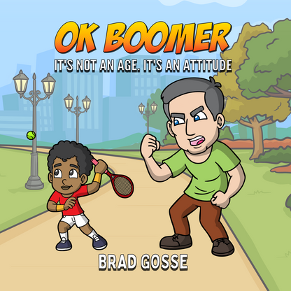 OK Boomer: It's Not About Age. It's About Attitude - Flat Cover Image