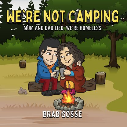 We’re Not Camping: Mom And Dad Lied We’re Homeless - Flat Cover Image