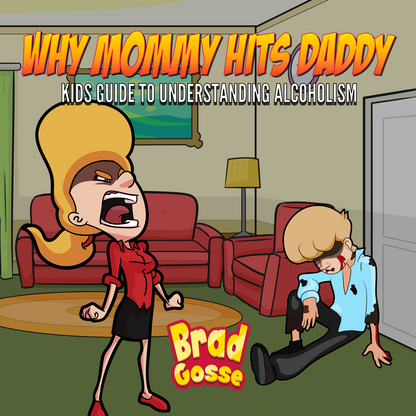 Why Mommy Hits Daddy: Kids Guide To Understanding Alcoholism - Flat Cover Image