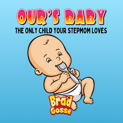 Ours Baby: The Only Child Your Stepmom Loves - Flat Cover Image