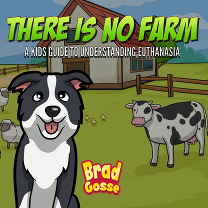 There Is No Farm: Kids Guide To Understanding Euthanasia - Flat Cover Image