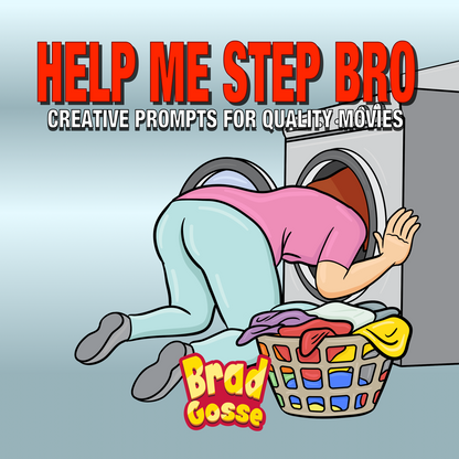 Help Me Step Bro: Creative Prompts For Quality Movies - Flat Cover Image