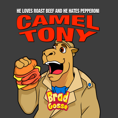 Camel Tony: He Loves Roast Beef and He Hates Pepperoni (Signed Copy)