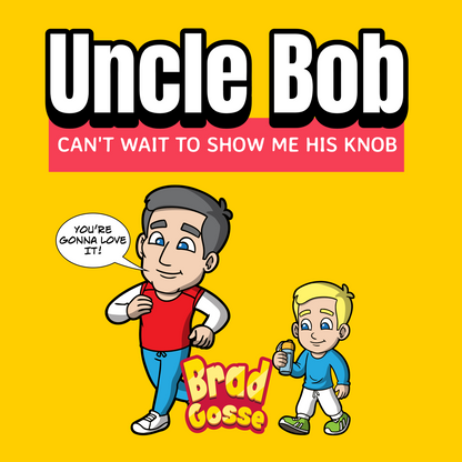 Uncle Bob: Can't Wait To Show Me His Knob - Flat Cover Image