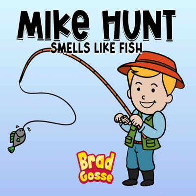 Mike Hunt: Smells Like Fish (Signed Copy)